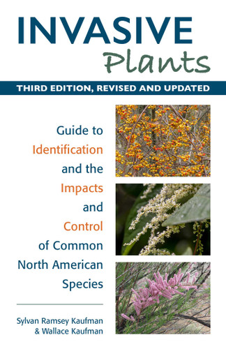Invasive Plants: Guide to Identification and the Impacts and Control of Common North American Species book cover by Sylvan Ramsey Kaufman, Wallace Kaufman
