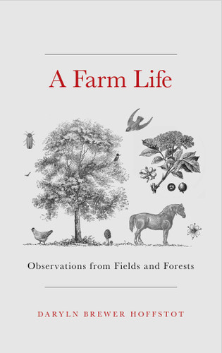 Farm Life: Observations from Fields and Forests book cover by Daryln Brewer Hoffstot
