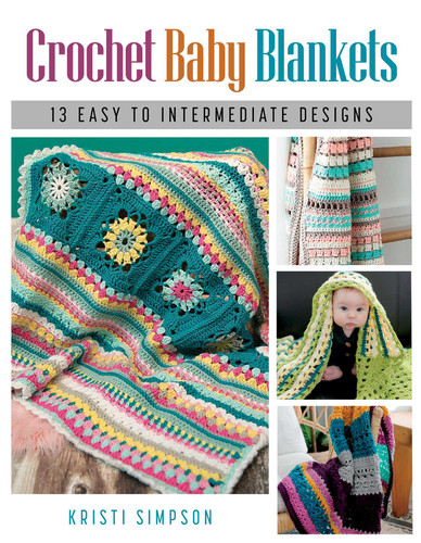 Crochet Baby Blankets: 13 Easy to Intermediate Designs book cover by Kristi Simpson