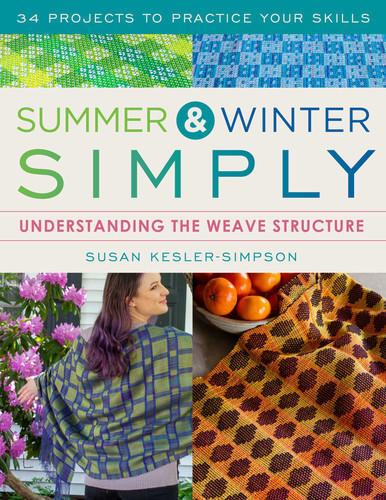 Summer and Winter Simply: Understanding the Weave Structure 34 Projects to Practice Your Skills book cover by Susan Kesler-Simpson