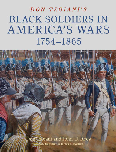 Don Troiani's Black Soldiers in America's Wars: 1754–1865 book cover by John U. Rees