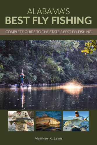 Alabama's Best Fly Fishing: Complete Guide to the State's Best Fly Fishing book cover by Matthew Lewis