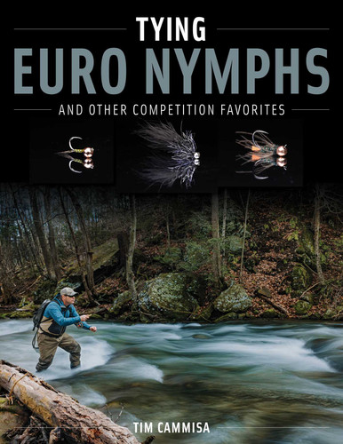 Tying Euro Nymphs and Other Competition Favorites book cover by Tim Cammisa