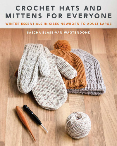 Crochet Hats and Mittens for Everyone: Winter Essentials in Sizes Newborn to Adult Large book cover by Sascha Blase-Van Wagtendonk