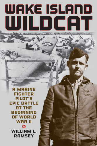 Wake Island Wildcat: A Marine Fighter Pilot's Epic Battle at the Beginning of World War II book cover by William L. Ramsey