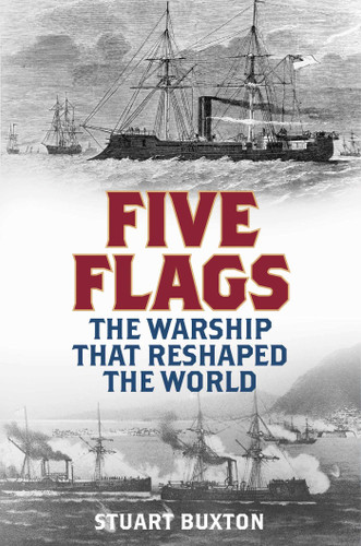 Five Flags: The Warship that Reshaped the World book cover by Stuart Buxton