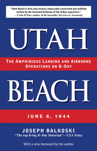 Utah Beach: The Amphibious Landing and Airborne Operations on D-Day, June 6, 1944 book cover by Joseph Balkoski