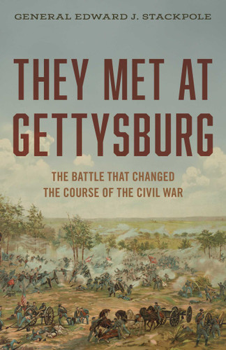 They Met at Gettysburg: The Battle That Changed the Course of the Civil War book cover by Edward J. Stackpole