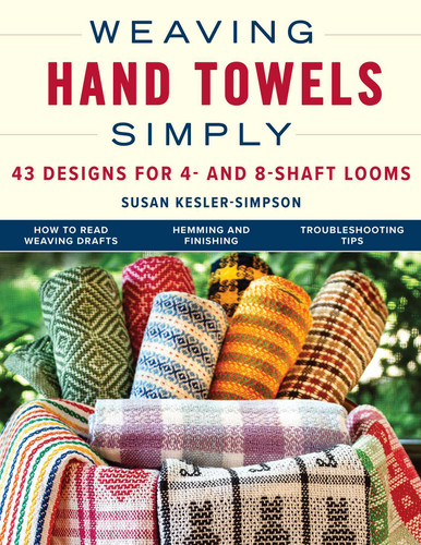 Weaving Hand Towels Simply: 43 Designs for 4- and 8-Shaft Looms book cover by Susan Kesler-Simpson