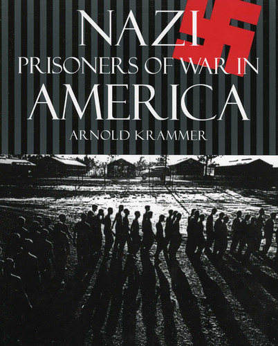Nazi Prisoners of War in America book cover by Arnold Krammer