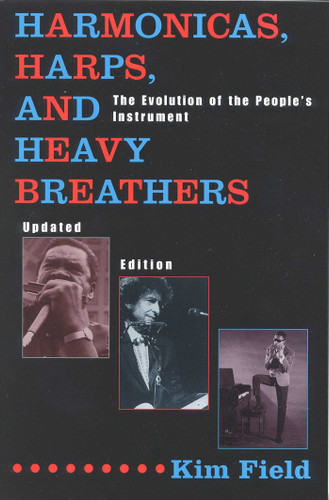 Harmonicas, Harps and Heavy Breathers: The Evolution of the People's Instrument book cover by Kim Field