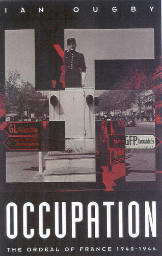 Occupation: The Ordeal of France 1940-1944 book cover by Ian Ousby