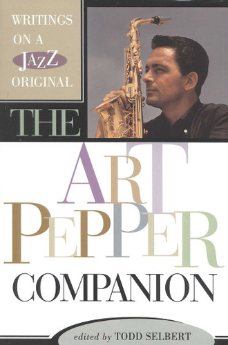 The Art Pepper Companion: Writings on a Jazz Original book cover by 