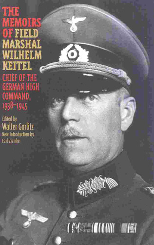 The Memoirs of Field-Marshal Wilhelm Keitel: Chief of the German High Command, 1938-1945 book cover by 