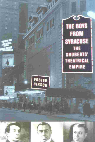 The Boys from Syracuse: The Shuberts' Theatrical Empire book cover by Foster Hirsch