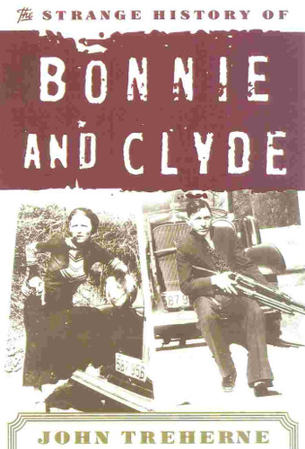 The Strange History of Bonnie and Clyde book cover by John Treherne