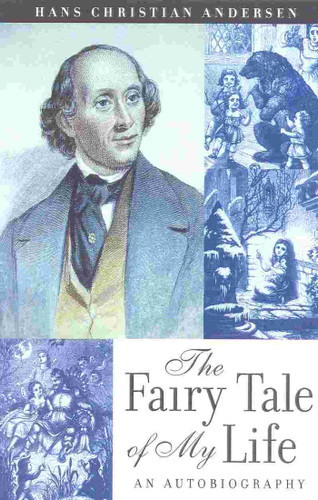 The Fairy Tale of My Life: An Autobiography book cover by Hans Christain Anderson