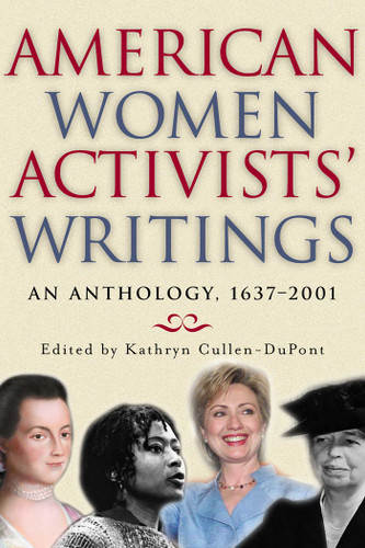 American Women Activists' Writings: An Anthology, 1637-2001 book cover by Kathryn Cullen-DuPont
