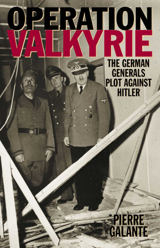 Operation Valkyrie: The German Generals' Plot Against Hitler book cover by Pierre Galante