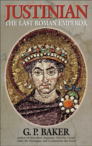 Justinian: The Last Roman Emporer book cover by G. P. Baker
