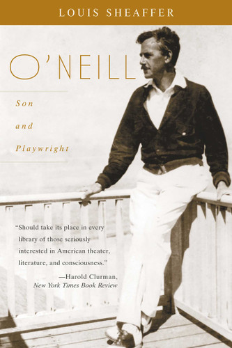 O'Neill: Son and Playwright book cover by Louis Scheaffer