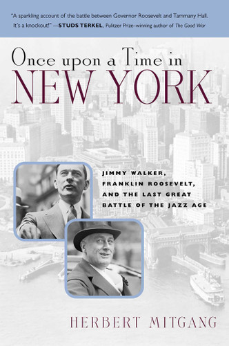 Once Upon a Time in New York: Jimmy Walker, Franklin Roosevelt,and the Last Great Battle of the Jazz Age book cover by Herbert Mitgang