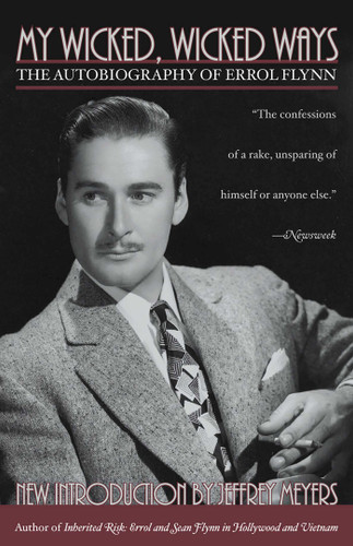 My Wicked, Wicked Ways: The Autobiography of Errol Flynn book cover by Errol Flynn