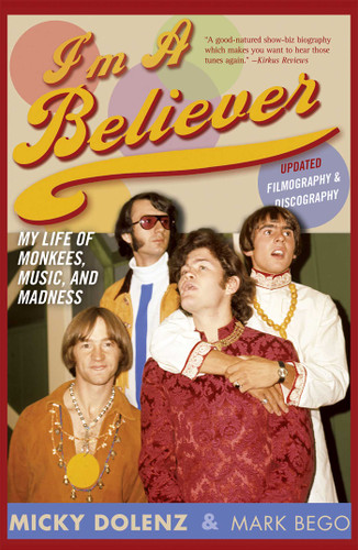 I'm a Believer: My Life of Monkees, Music, and Madness book cover by Micky Dolenz, Mark Bego