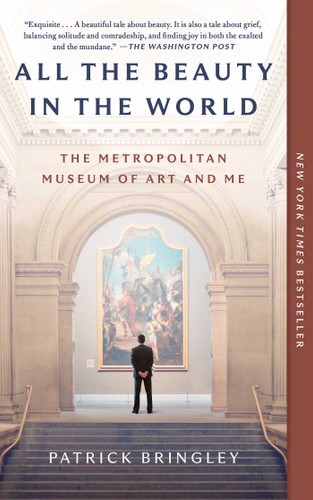 All the Beauty in the World: The Metropolitan Museum of Art and Me book cover by Patrick Bringley
