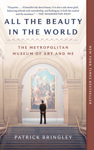 All the Beauty in the World: The Metropolitan Museum of Art and Me book cover by Patrick Bringley