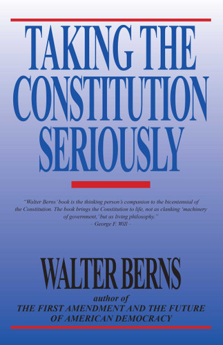 Taking the Constitution Seriously book cover by Walter Berns