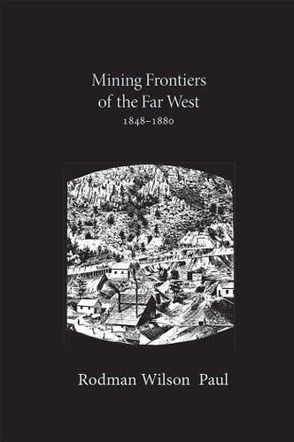 Mining Frontiers of the Far West, 1848-1880 (Histories of the American Frontier Series) book cover by Rodman Wilson Paul