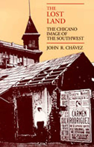 The Lost Land: The Chicano Image of the Southwest book cover by John R. Chávez