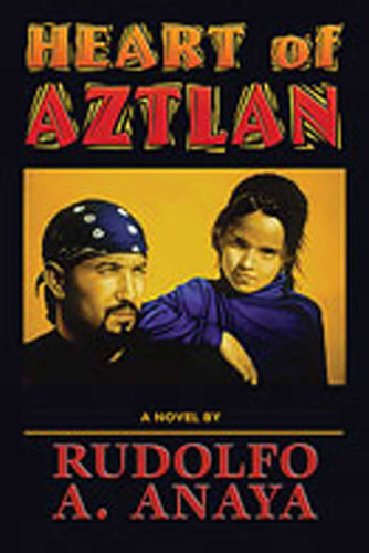 Heart of Aztlan: A Novel book cover by Rudolfo Anaya