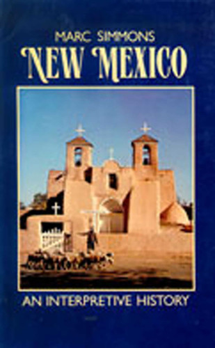 New Mexico: An Interpretive History book cover by Marc Simmons