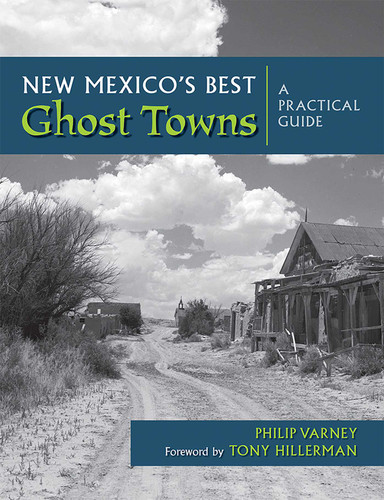 New Mexico's Best Ghost Towns: A Practical Guide book cover by Philip Varney