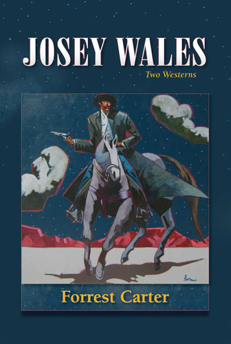 Josey Wales: Two Westerns : Gone to Texas; The Vengeance Trail of Josey Wales book cover by Forrest Carter