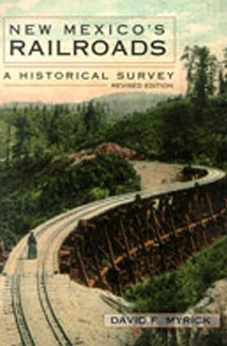 New Mexico's Railroads: A Historical Survey book cover by David F. Myrick