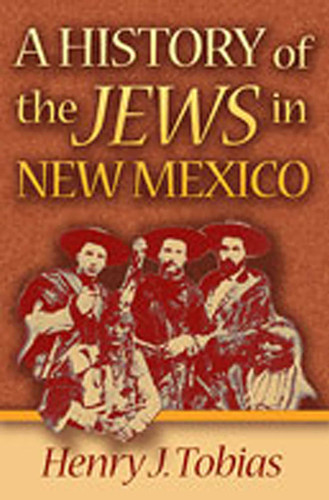 A History of the Jews in New Mexico book cover by Henry J. Tobias