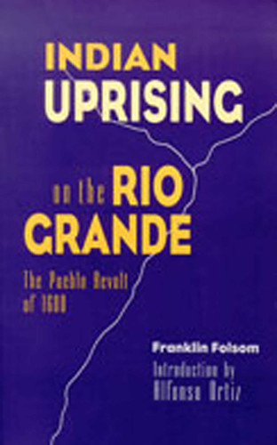 Indian Uprising on the Rio Grande: The Pueblo Revolt of 1680 book cover by Franklin Folsom