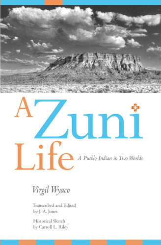 A Zuni Life: A Pueblo Indian in Two Worlds book cover by Virgil Wyaco