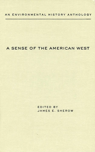 A Sense of the American West: An Environmental History Anthology (Historians of the Frontier and American West Series) book cover by James E. Sherow