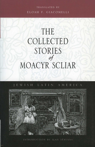 The Collected Stories of Moacyr Scliar (Jewish Latin America Series) book cover by Moacyr Scliar