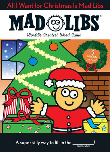 All I Want for Christmas Is Mad Libs: World's Greatest Word Game (Mad Libs)