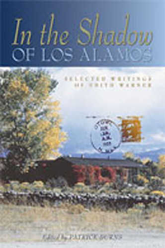 In the Shadow of Los Alamos: Selected Writings of Edith Warner book cover by Edith Warner