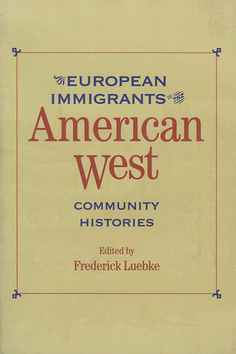 European Immigrants in the American West: Community Histories (Historians of the Frontier and American West Series) book cover by 
