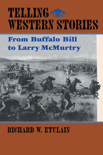 Telling Western Stories: From Buffalo Bill to Larry McMurtry (Calvin P. Horn Lectures in Western History and Culture Series) book cover by Richard W. Etulain