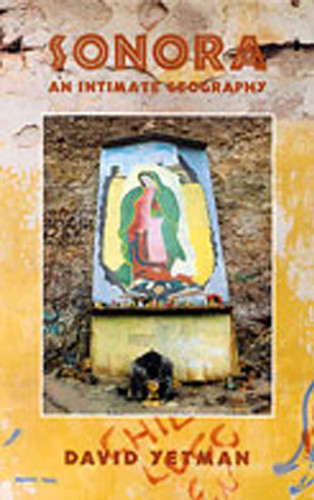 Sonora: An Intimate Geography book cover by David Yetman