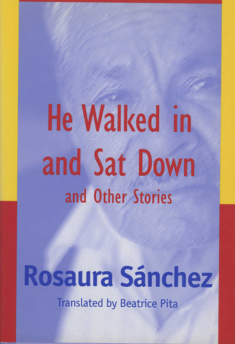 He Walked In and Sat Down and Other Stories book cover by Rosaura Sánchez