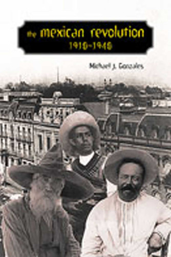 The Mexican Revolution, 1910-1940 (Diálogos Series) book cover by Michael J. Gonzales